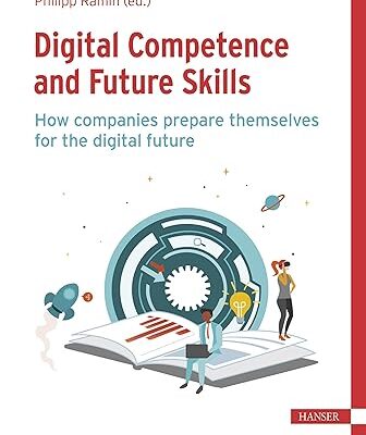 خرید و دانلود نسخه کامل کتاب Digital Competence and Future Skills: How companies prepare themselves for the digital future –  PDF
