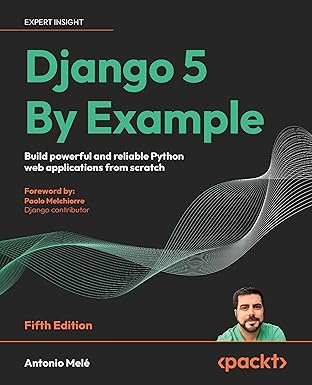 خرید و دانلود نسخه کامل کتاب Django 5 By Example: Build powerful and reliable Python web applications from scratch – Pdf
