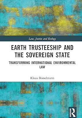 خرید و دانلود نسخه کامل کتاب Earth Trusteeship and the Sovereign State: Transforming International Environmental Law – + Pdf