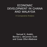 خرید و دانلود نسخه کامل کتاب Economic Development in Ghana and Malaysia: A Comparative Analysis (Routledge Explorations in Development Studies) –  PDF