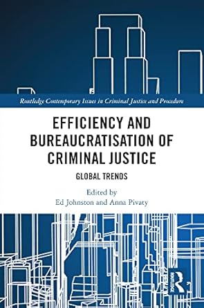 خرید و دانلود نسخه کامل کتاب Efficiency and Bureaucratisation of Criminal Justice: Global Trends (Routledge Contemporary Issues in Criminal Justice and Procedure) – PDF_683b654a1e28f.jpeg خرید و دانلود نسخه کامل کتاب Efficiency and Bureaucratisation of Criminal Justice: Global Trends (Routledge Contemporary Issues in Criminal Justice and Procedure) – PDF