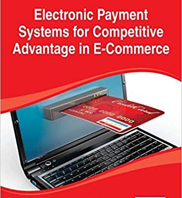 خرید و دانلود نسخه کامل کتاب Electronic Payment Systems for Competitive Advantage in E-Commerce