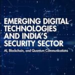 خرید و دانلود نسخه کامل کتاب Emerging Digital Technologies and India’s Security Sector: AI, Blockchain, and Quantum Communications –  PDF