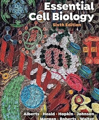خرید و دانلود نسخه کامل کتاب Essential Cell Biology (6th Edition) BY Alberts – + Pdf