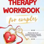 خرید و دانلود نسخه کامل کتاب Essential Key Therapy Workbook for Couples: Overcome challenges, rediscover love, and strengthen your relationship with practical communication techniques and emotional insights –  +  Pdf
