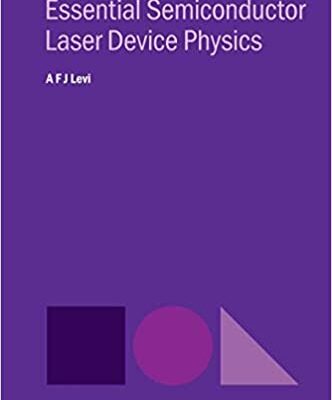 خرید و دانلود نسخه کامل کتاب Essential Semiconductor Laser Physics (Iop Concise Physics) – PDF