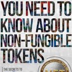 خرید و دانلود نسخه کامل کتاب Everything You Need To Know About Non-Fungible Tokens (NFT): The Secrets To Supercharge Your NFT Investing & Creations –  +  Pdf