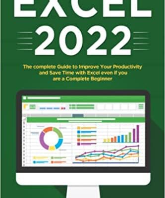 خرید و دانلود نسخه کامل کتاب Excel 2022: The Complete Guide to Improve Your Productivity and Save Time with Excel even if You Are a Complete Beginner [2022] –  +  pdf