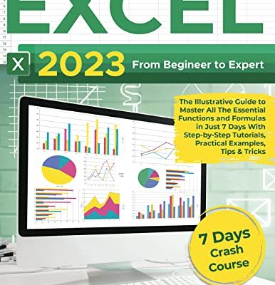 خرید و دانلود نسخه کامل کتاب EXCEL 2023: From Beginner to Expert | The Illustrative Guide to Master All The Essential Functions and Formulas in Just 7 Days With Step-by-Step Tutorials, Practical Examples, Tips & Tricks – + Pdf
