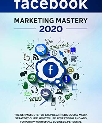 خرید و دانلود نسخه کامل کتاب Facebook Marketing Mastery 2020: The ultimate step by step beginner’s social media strategy guide – + Pdf