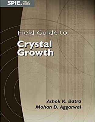 خرید و دانلود نسخه کامل کتاب Field Guide to Crystal Growth (SPIE Field Guides FG38)