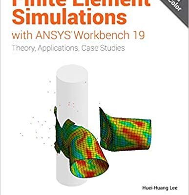خرید و دانلود نسخه کامل کتاب Finite Element Simulations with ANSYS Workbench 19