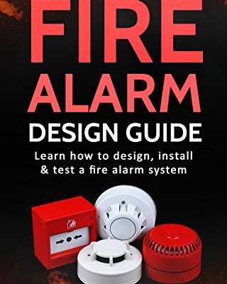 خرید و دانلود نسخه کامل کتاب Fire Alarm Design Guide: Learn how to Design, Install and Test a Fire Alarm System – + pdf