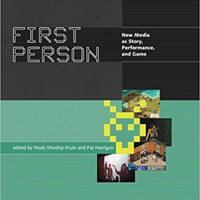 خرید و دانلود نسخه کامل کتاب First Person: New Media as Story, Performance, and Game