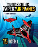 خرید و دانلود نسخه کامل کتاب Foldable Flight’s Incredible Paper Airplanes – Pdf