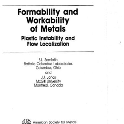 خرید و دانلود نسخه کامل کتاب Formability and Workability of Metals: Plastic Instability and Flow Localization (Asm Series in Metal Processing, 2)
