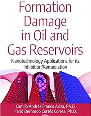 خرید و دانلود نسخه کامل کتاب Formation Damage in Oil and Gas Reservoirs: Nanotechnology Applications for Its Inhibition/Remediation