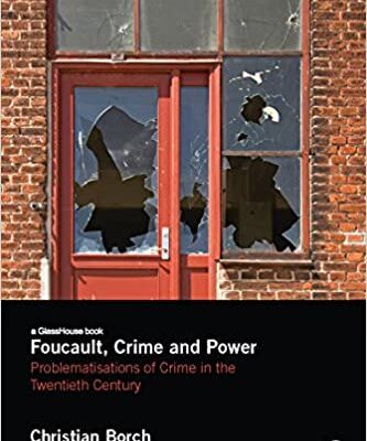 خرید و دانلود نسخه کامل کتاب Foucault, Crime and Power: Problematisations of Crime in the Twentieth Century –  PDF