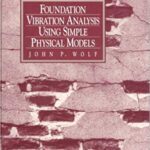 خرید و دانلود نسخه کامل کتاب Foundation Vibration Analysis Using Simple Physical Models