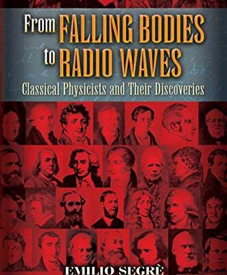 خرید و دانلود نسخه کامل کتاب From Falling Bodies to Radio Waves: Classical Physicists and Their Discoveries – + pdf