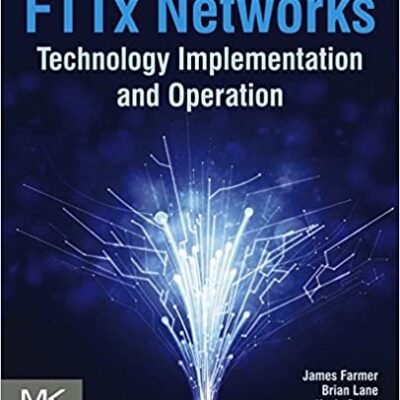 خرید و دانلود نسخه کامل کتاب FTTx Networks: Technology Implementation and Operation  –  PDF