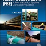 خرید و دانلود نسخه کامل کتاب Fusion-Bonded Epoxy (FBE):  A Foundation for Pipeline Corrosion Protection