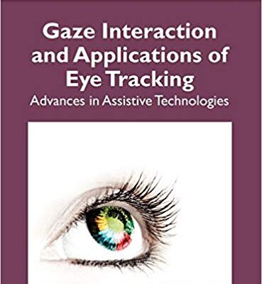 خرید و دانلود نسخه کامل کتاب Gaze Interaction and Applications of Eye Tracking: Advances in Assistive Technologies
