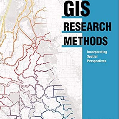 خرید و دانلود نسخه کامل کتاب GIS Research Methods: Incorporating Spatial Perspectives – Pdf
