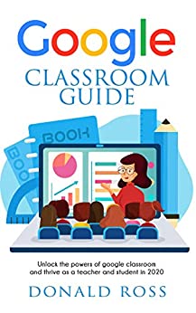خرید و دانلود نسخه کامل کتاب GOOGLE CLASSROOM GUIDE: Unlock the Powers of Google Classroom and Thrive as a Teacher and Student in 2020 – + pdf_68364be3b356c.jpeg خرید و دانلود نسخه کامل کتاب GOOGLE CLASSROOM GUIDE: Unlock the Powers of Google Classroom and Thrive as a Teacher and Student in 2020 – + pdf