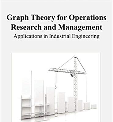 خرید و دانلود نسخه کامل کتاب Graph Theory for Operations Research and Management: Applications in Industrial Engineering