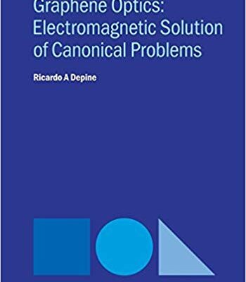 خرید و دانلود نسخه کامل کتاب Graphene Optics:  Electromagnetic solution of canonical problems (Iop Concise Physics)