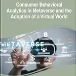خرید و دانلود نسخه کامل کتاب Handbook of Research on Consumer Behavioral Analytics in Metaverse and the Adoption of a Virtual World – Pdf