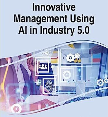 خرید و دانلود نسخه کامل کتاب Handbook of Research on Innovative Management Using AI in Industry 5.0 (Advances in Logistics, Operations, and Management Science)[2021] –  PDF
