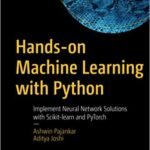 خرید و دانلود نسخه کامل کتاب Hands-on Machine Learning with Python:  Implement Neural Network Solutions with Scikit-learn and PyTorch[2022] –  PDF