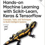 خرید و دانلود نسخه کامل کتاب Hands-On Machine Learning with Scikit-Learn, Keras, and TensorFlow – Concepts, Tools, and Techniques to Build Intelligent Systems (2nd Edition) –  Pdf