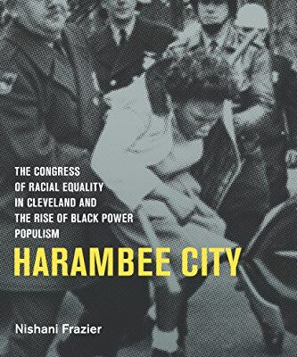خرید و دانلود نسخه کامل کتاب Harambee City: The Congress of Racial Equality in Cleveland and the Rise of Black Power Populism