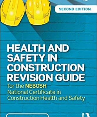 خرید و دانلود نسخه کامل کتاب Health and Safety in Construction Revision Guide: for the NEBOSH National Certificate in Construction Health and Safety 2nd Edition