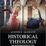 خرید و دانلود نسخه کامل کتاب Historical Theology: An Introduction to the History of Christian Thought –  +  Pdf