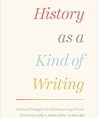 خرید و دانلود نسخه کامل کتاب History as a Kind of Writing Textual Strategies in Contemporary French Historiography