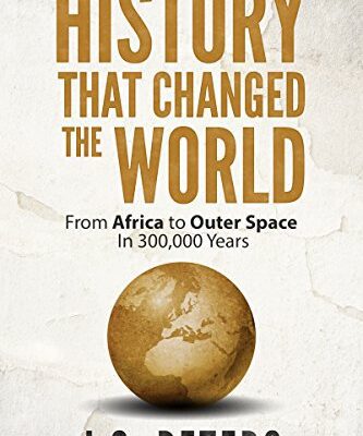 خرید و دانلود نسخه کامل کتاب History That Changed the World: From Africa to Outer Space in 300,000 Years –  +  PDF