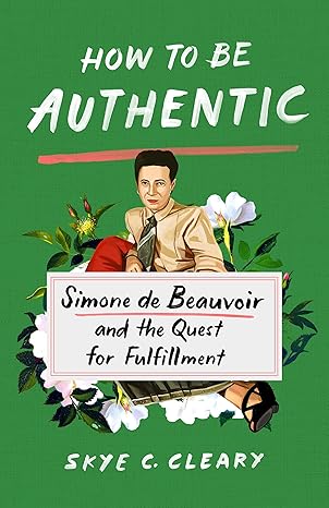 خرید و دانلود نسخه کامل کتاب How to Be Authentic: Simone de Beauvoir and the Quest for Fulfillment – + Pdf_683b58ee93dd5.jpeg خرید و دانلود نسخه کامل کتاب How to Be Authentic: Simone de Beauvoir and the Quest for Fulfillment – + Pdf