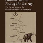 خرید و دانلود نسخه کامل کتاب Humans at the End of the Ice Age: The Archaeology of the Pleistocene—Holocene Transition –  Pdf