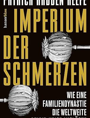 خرید و دانلود نسخه کامل کتاب Imperium der Schmerzen: Wie eine Familiendynastie die weltweite Opioidkrise auslöste – + PDF