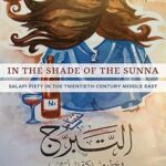 خرید و دانلود نسخه کامل کتاب In the Shade of the Sunna: Salafi Piety in the Twentieth-Century Middle East – PDF
