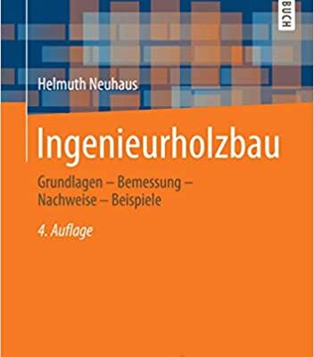 خرید و دانلود نسخه کامل کتاب Ingenieurholzbau: Grundlagen – Bemessung – Nachweise – Beispiele – Pdf