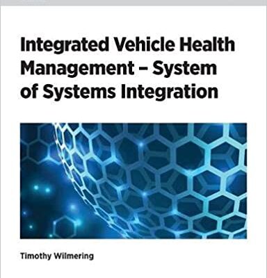 خرید و دانلود نسخه کامل کتاب Integrated Vehicle Health Management – Systems of Systems Integration – PDF