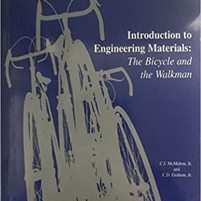 خرید و دانلود نسخه کامل کتاب Introduction to engineering materials : the bicycle and the walkman BY McMahon And Graham.- Pdf