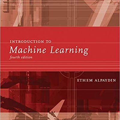 خرید و دانلود نسخه کامل کتاب Introduction to Machine Learning (4th edition) – + Pdf