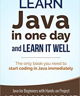 خرید و دانلود نسخه کامل کتاب Java: Learn Java in One Day and Learn It Well. Java for Beginners with Hands-on Project. (Learn Coding Fast with Hands-On Project)