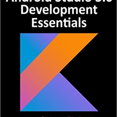 خرید و دانلود نسخه کامل کتاب Kotlin / Android Studio 3.0 Development Essentials – Android 8 Edition